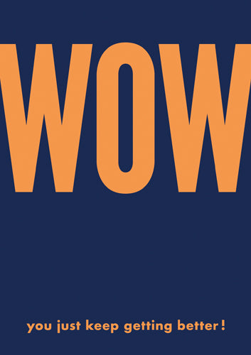 Greeting Card - You Just Keep Getting Better