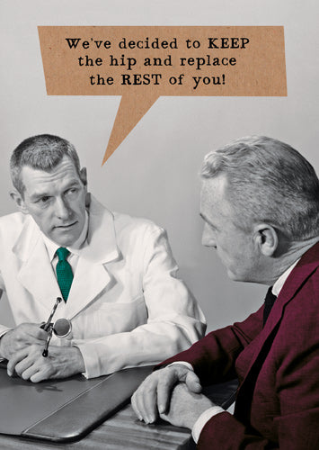 Greeting Card - Keep The Hip Replace You
