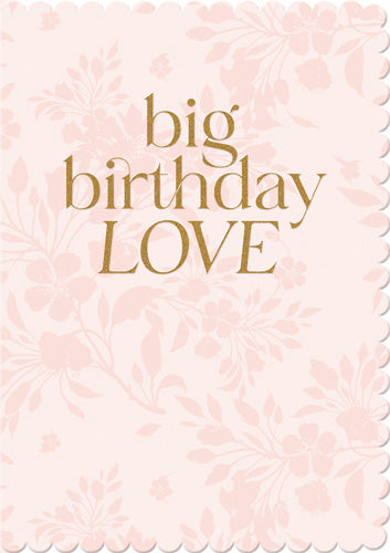 Greeting Card - Big Birthday love floral