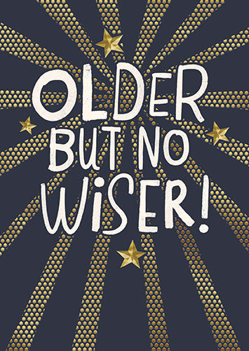 Greeting Card - Older but no wiser!