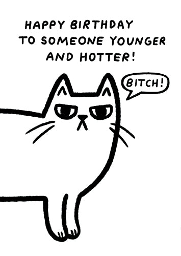 Greeting Card - Younger & hotter cat
