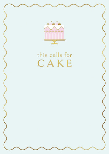 Greeting Card - This calls for Cake